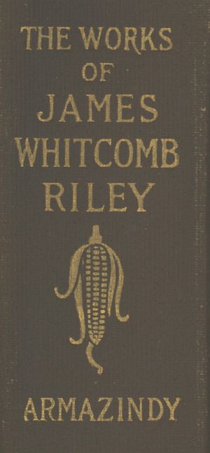 [Gutenberg 63552] • Armazindy / The Poems and Prose Sketches of James Whitcomb Riley